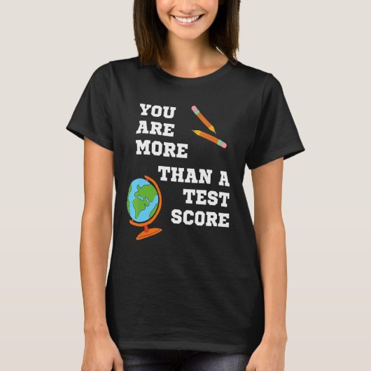 U bent meer dan een testscore testdag leraar e t-shirt (Voorkant)