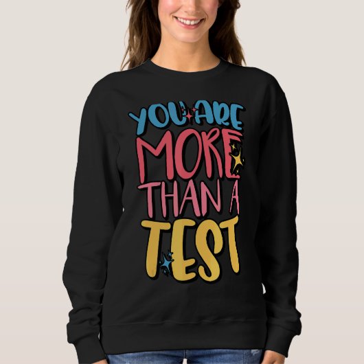 U bent meer dan een testscore testdag leraar trui (Voorkant)