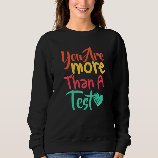 U bent meer dan een testscore testdag leraar trui (Voorkant)