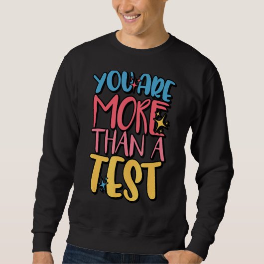 U bent meer dan een testscore testdag leraar trui (Voorkant)