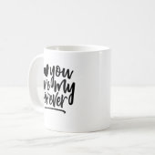 U bent mijn altijd zwarte en witte koffie-Mok Koffiemok (Voorkant links)