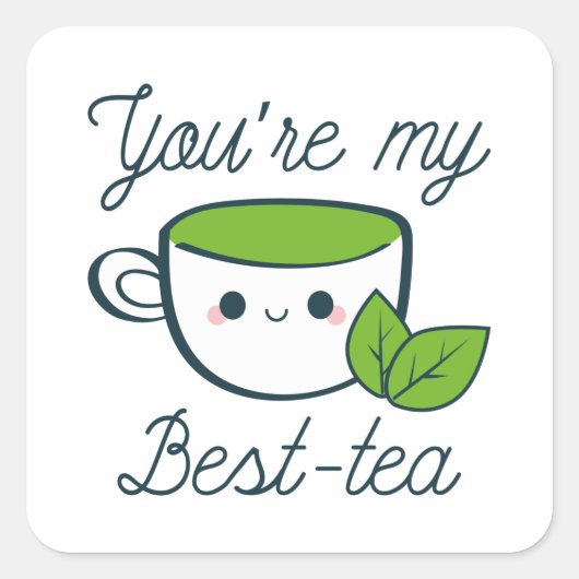 U bent Mijn Beste Tea Vierkante Sticker (Voorkant)