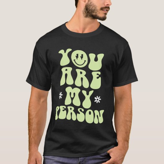 U bent mijn persoon t-shirt (Voorkant)