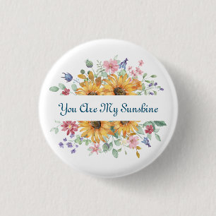 U bent mijn zonneschijn en zonnebloem citaat ronde button 3,2 cm