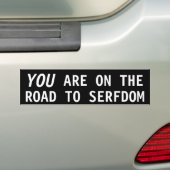 U BENT OP DE WEG NAAR SERFDOM BUMPERSTICKER (Op auto)