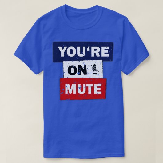 U bent op mute grappig citaat gezegde idee t-shirt (Design voorkant)