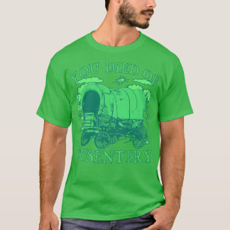 U bent overleden aan dysenterie Funny Oregon Class T-shirt