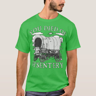 U bent overleden aan dysenterie Funny Oregon Class T-shirt