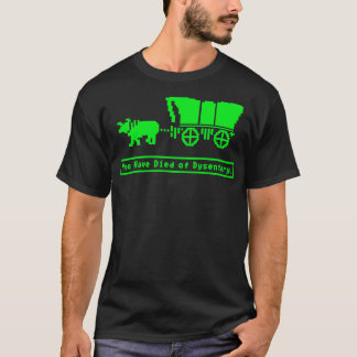 U bent overleden aan het Dysentery Oregon Trail-Pe T-shirt