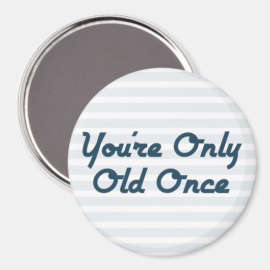 U bent slechts éénmaal oud magneet (Voorkant / Achterkant)