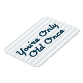 U bent slechts éénmaal oud magneet (Linkerzijde)