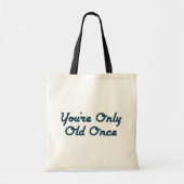 U bent slechts éénmaal oud tote bag (Voorkant)