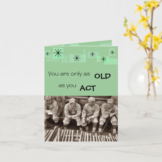 U bent slechts Oud zo aangezien u handelt Kaart (Gele Bloem)