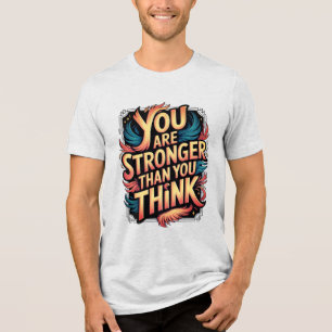 U bent sterker Motivatie quote Phoenix Design Tri-Blend Shirt