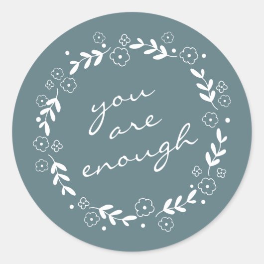 U bent voldoende Blauwgroen, platte citaten Ronde Sticker (Voorkant)