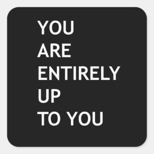 U bent volledig aan u. vierkante sticker