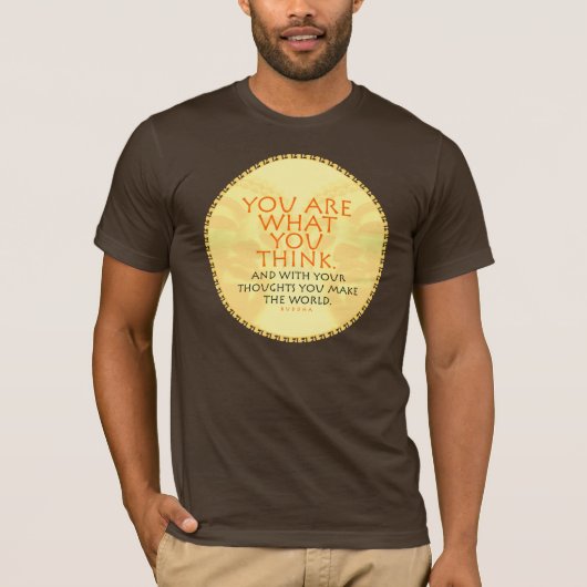 U bent wat u denkt dat Buddha Quote T-shirt (Voorkant)