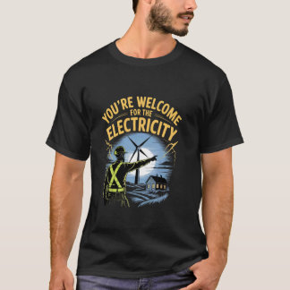 U bent welkom voor de elektriciteitswindturbine t-shirt