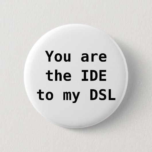 U bent winde aan mijn DSL Ronde Button 5,7 Cm (Voorkant)