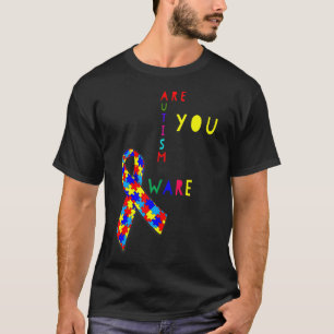 U bent zich bewust van de bekendheid van autisme t-shirt