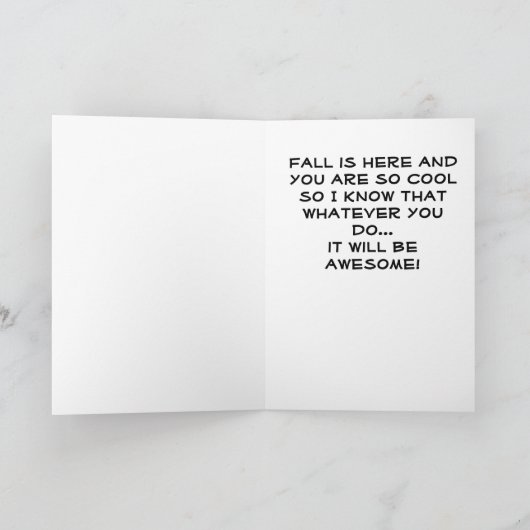 U BENT ZO COOL EN UW HERFST BIRTHDAY ZAL TE~ ZIJN KAART (Binnen)