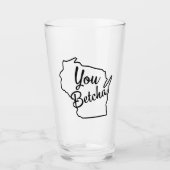 U Betcha Wisconsin Beer Glass Glas (Voorkant)