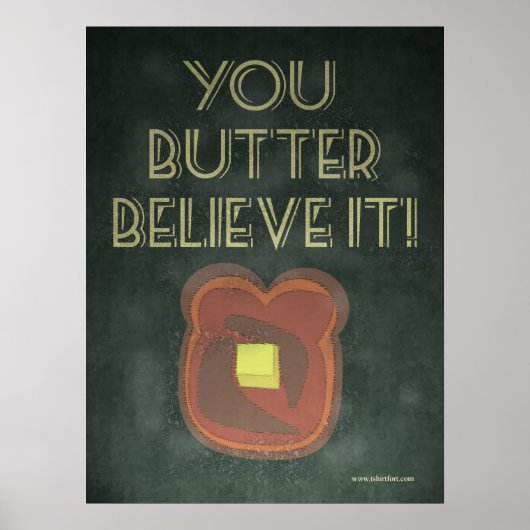 U Butter gelooft dat het Inspirerend Gezegde is Poster (Voorkant)