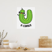 U-cumber Funny Cucumber Pun Poster (Keuken)