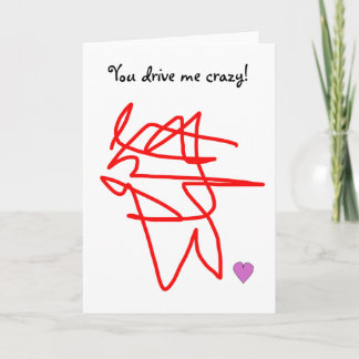 U drijft Gek me! Valentijnse Kaart