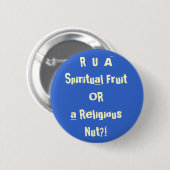 U EEN Spirituele Fruit OF EEN Religieuze Nut?! Ronde Button 5,7 Cm (Voorkant /achterkant)