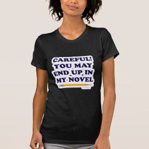 U eindigt in mijn Novel Author Slogan T-shirt