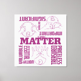 U en I Matter - ASL Empowerment Design Canvas Afdruk