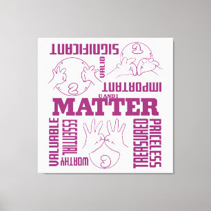 U en I Matter - ASL Empowerment Design Canvas Afdruk