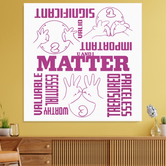U en I Matter - ASL Empowerment Design Canvas Afdruk (Insitu (Woonkamer))