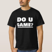 U GAME? T-SHIRT (Voorkant)