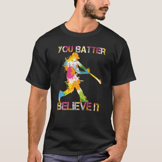 U gelooft dat het Baseball Batter Pun Cadeau is T-shirt (Voorkant)