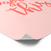 U hebt dit roze Motivatie citaat Poster (Hoek)