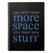U hebt niet meer ruimte nodig. Je hebt minder spul Notitieboek (Voorkant)