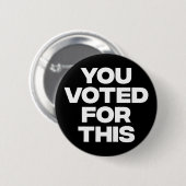 U hebt voor gestemd! ronde button 5,7 cm (Voorkant /achterkant)