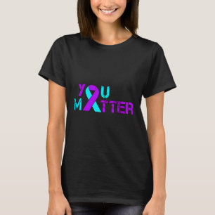 U heeft problemen met zelfmoordpreventie Depressie T-shirt