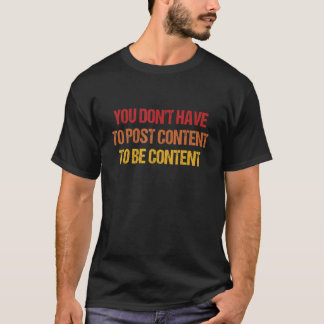 U hoeft geen content te plaatsen om retro content t-shirt