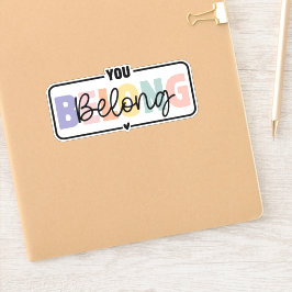 U hoort bij een citaat over geestelijke gezondheid sticker