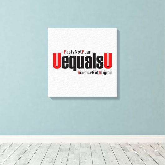 U is gelijk aan U - HIV Niet detecteerbaar - Weten Canvas Afdruk (Insitu (Houten vloer))