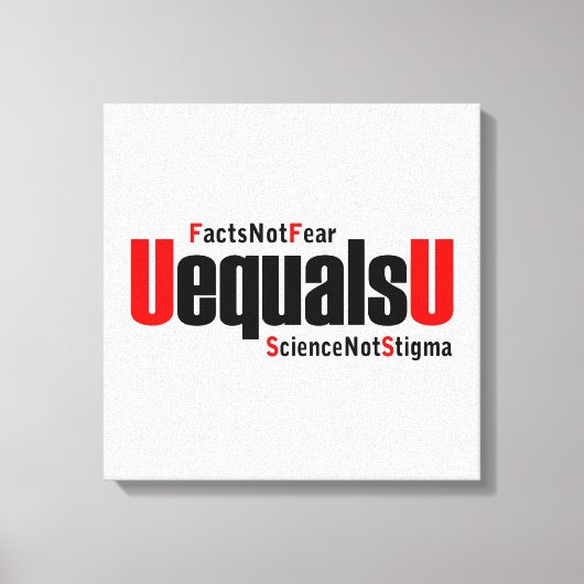 U is gelijk aan U - HIV Niet detecteerbaar - Weten Canvas Afdruk (Voorkant)