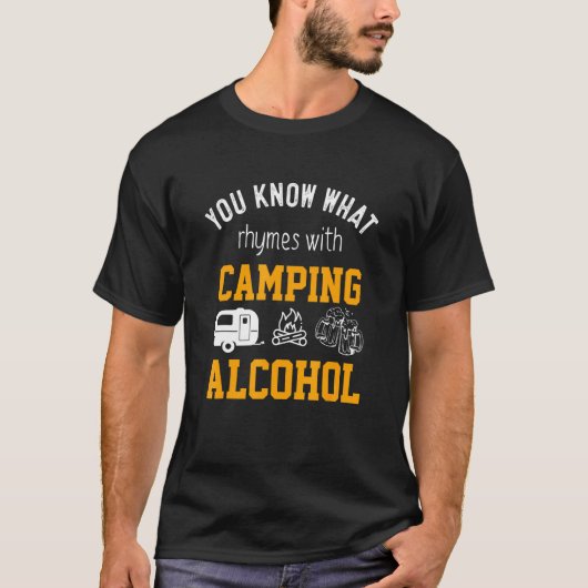 U kent Rhymes met Camping Alcohol Humor Drinkin T-shirt (Voorkant)