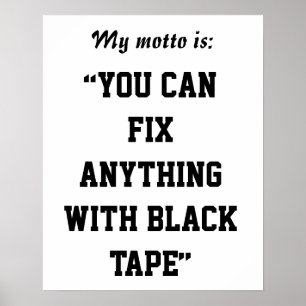 U kunt alles herstellen met een zwarte tape poster