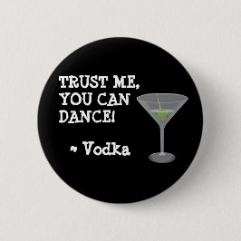 U kunt Dance, Alcohol Humor Button