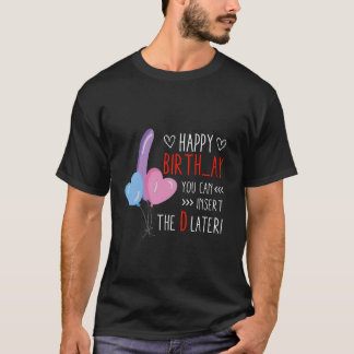 U kunt de D later grappig zijn verjaardag echtgeno T-shirt