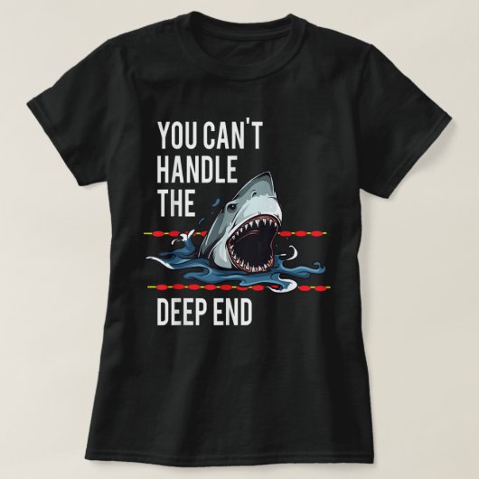 U kunt de diepte van de haai niet behandelen t-shirt (Design voorkant)