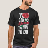 U kunt doen wat u wilt Roos backprint straat T-shirt (Voorkant)